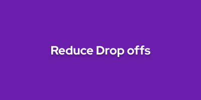 Reduce Drop offs  