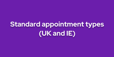 Standard appointment types (UK and IE)