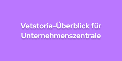 Vetstoria-Überblick für Unternehmenszentrale